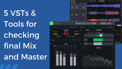 5 VSTs & Tools for checking Final Audio Mix and Master(Free and Paid)