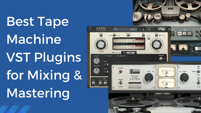 Best Tape Machine VST for Mixing and Mastering