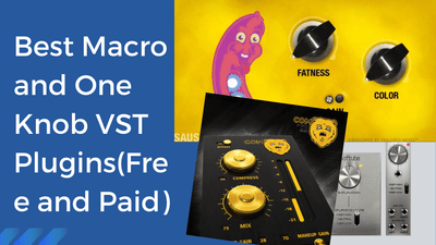 Best Macro and One Knob VST Plugins(Free and Paid)