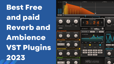 Best Free and paid Reverb and Ambience VST Plugins 2023