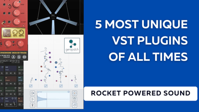 5 MOST UNIQUE VST PLUGINS OF ALL TIMES