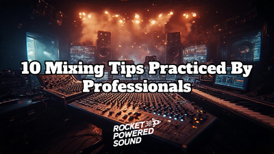10 Mixing Tips Practiced By Professionals